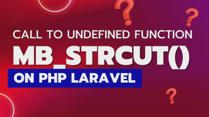 How to resolve the error "Call to undefined function mb_strcut()" on Laravel