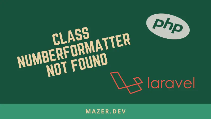 Troubleshooting "NumberFormatter Not Found" class error in Laravel PHP on Windows and Linux